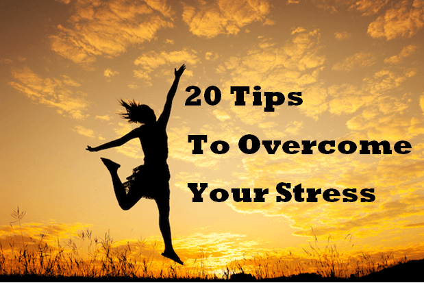 20 Small Tips To Overcome Your Stress And Get Success In Your Life